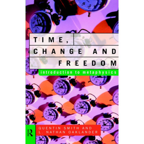 Time, Change and Freedom: An Introduction to Metaphysics