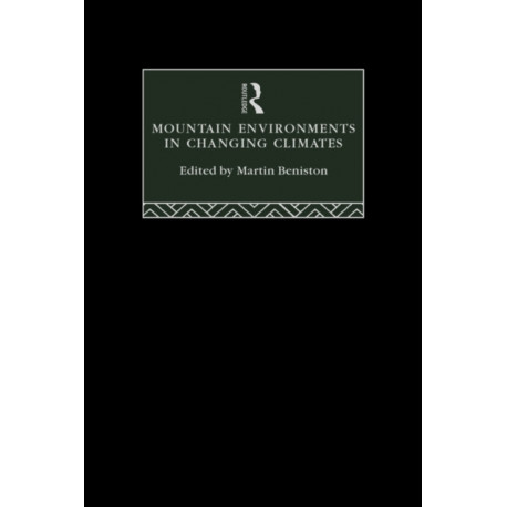 Mountain Environments in Changing Climates