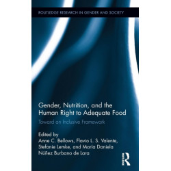 Gender, Nutrition, and the Human Right to Adequate Food: Toward an Inclusive Framework