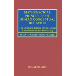 Mathematical Principles of Human Conceptual Behavior: The Structural Nature of Conceptual Representation and Processing