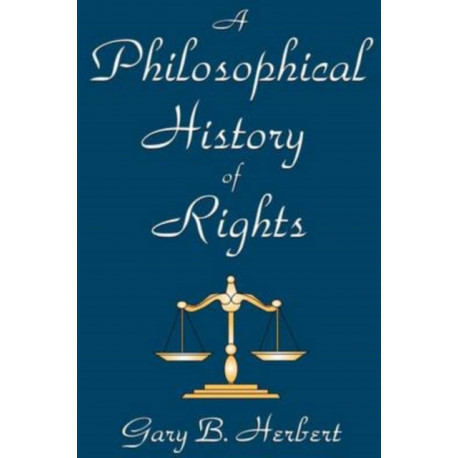 A Philosophical History of Rights
