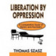Liberation by Oppression: A Comparative Study of Slavery and Psychiatry