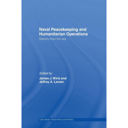 Naval Peacekeeping and Humanitarian Operations: Stability from the Sea