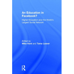 An Education in Facebook?: Higher Education and the World's Largest Social Network