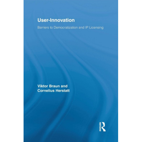 User-Innovation: Barriers to Democratization and IP Licensing