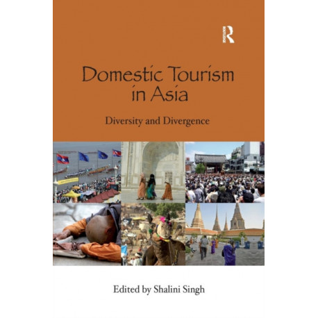 Domestic Tourism in Asia: Diversity and Divergence