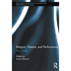 Religion, Theatre, and Performance: Acts of Faith