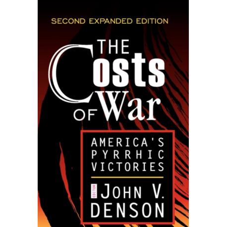 The Costs of War: America's Pyrrhic Victories