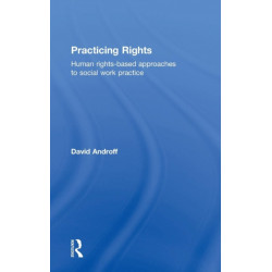 Practicing Rights: Human rights-based approaches to social work practice