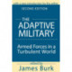 The Adaptive Military: Armed Forces in a Turbulent World