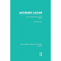 Jacques Lacan (Volume II) (RLE: Lacan): An Annotated Bibliography