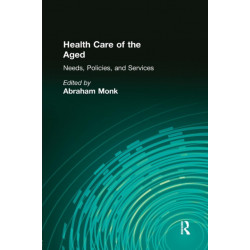 Health Care of the Aged: Needs, Policies, and Services