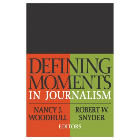 Defining Moments in Journalism