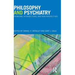Philosophy and Psychiatry: Problems, Intersections and New Perspectives