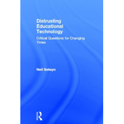 Distrusting Educational Technology: Critical Questions for Changing Times