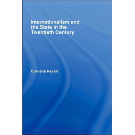 Internationalism and the State in the Twentieth Century
