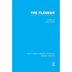 The Flaneur (RLE Social Theory)