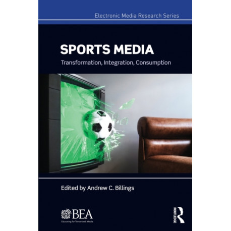 Sports Media: Transformation, Integration, Consumption