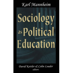 Sociology as Political Education: Karl Mannheim in the University