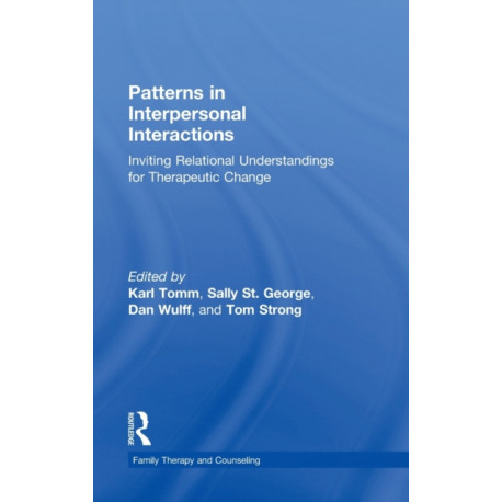 Patterns in Interpersonal Interactions: Inviting Relational Understandings for Therapeutic Change