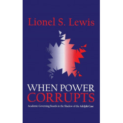 When Power Corrupts: Academic Governing Boards in the Shadow of the Adelphi Case