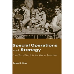 Special Operations and Strategy: From World War II to the War on Terrorism