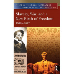 Slavery, War, and a New Birth of Freedom: 1840s-1877