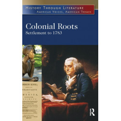 Colonial Roots: Settlement to 1783