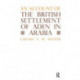 An Account of the British Settlement of Aden in Arabia