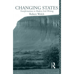 Changing States: Transformations in Modern Irish Writing