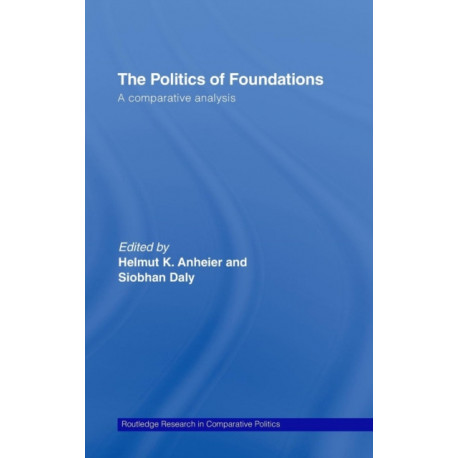 The Politics of Foundations: A Comparative Analysis