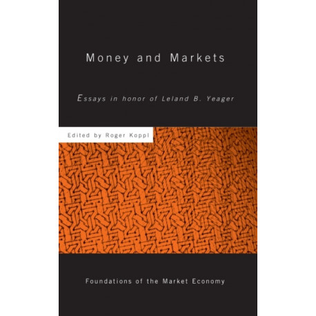 Money and Markets: Essays in Honor of Leland B. Yeager