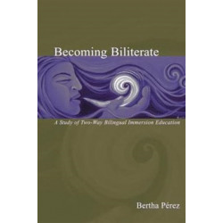 Becoming Biliterate: A Study of Two-Way Bilingual Immersion Education