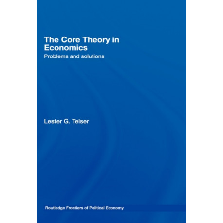 The Core Theory in Economics: Problems and Solutions