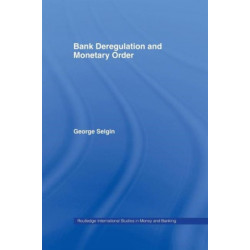 Bank Deregulation & Monetary Order