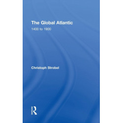 The Global Atlantic: 1400 to 1900