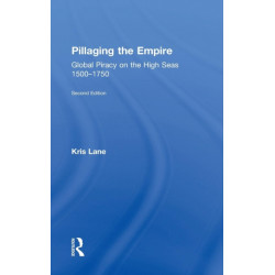 Pillaging the Empire: Global Piracy on the High Seas, 1500-1750