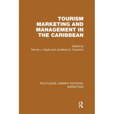 Tourism Marketing and Management in the Caribbean (RLE Marketing)