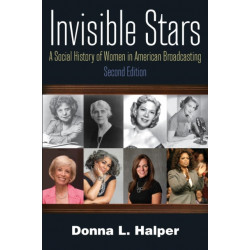 Invisible Stars: A Social History of Women in American Broadcasting