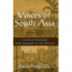 Voices of South Asia: Essential Readings from Antiquity to the Present