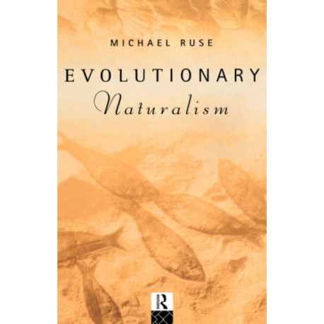 Evolutionary Naturalism: Selected Essays