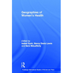 Geographies of Women's Health: Place, Diversity and Difference