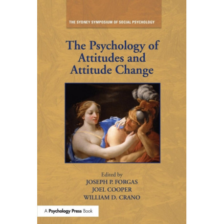The Psychology of Attitudes and Attitude Change