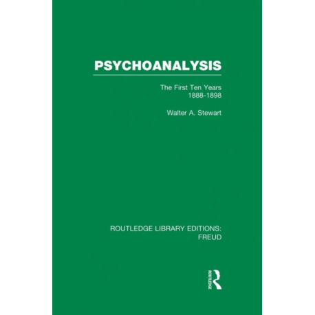 Psychoanalysis (RLE: Freud): The First Ten Years 1888-1898