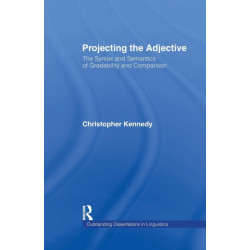 Projecting the Adjective: The Syntax and Semantics of Gradability and Comparison