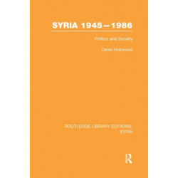 Syria 1945-1986 (RLE Syria): Politics and Society