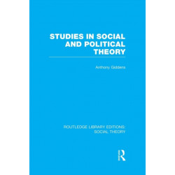 Studies in Social and Political Theory (RLE Social Theory)