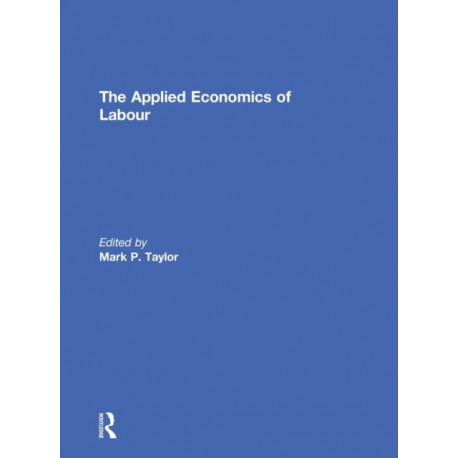 The Applied Economics of Labour