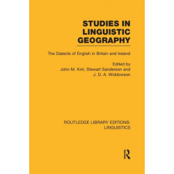 Studies in Linguistic Geography (RLE Linguistics D: English Linguistics): The Dialects of English in Britain and Ireland