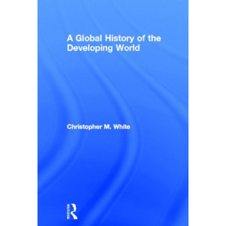 A Global History of the Developing World